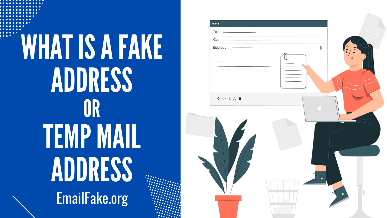 What is a Fake Address or Temp mail Address